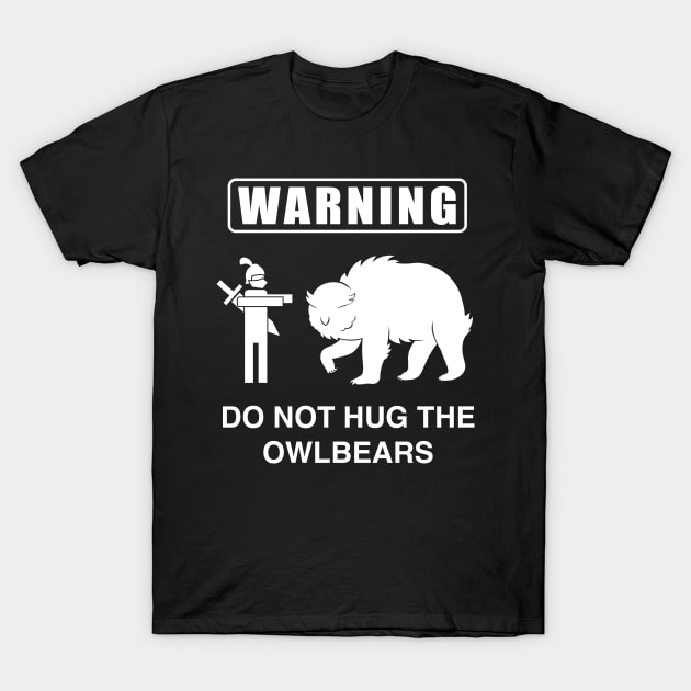 Do Not Hug the Owlbears (White) T-Shirt by ThompsonTom Tees